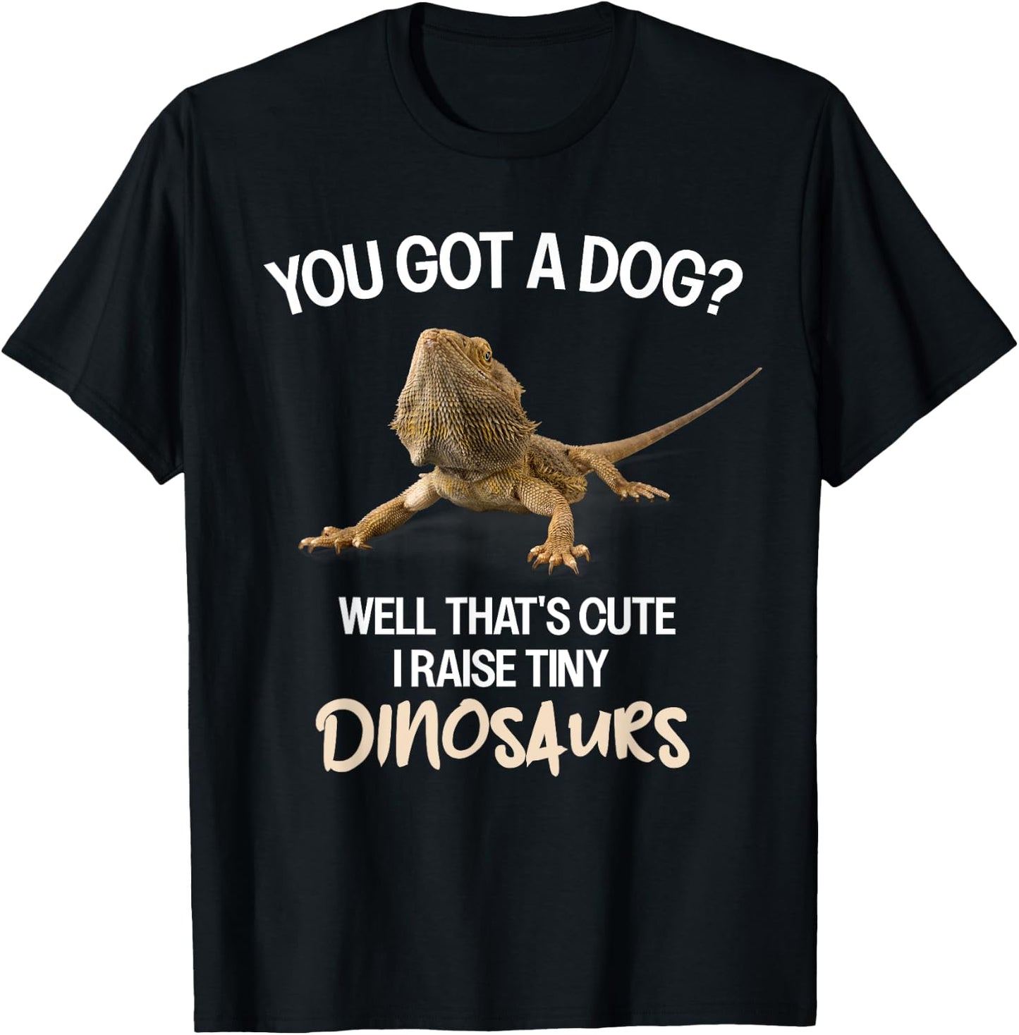 I Raise A Tiny Dinosaur Bearded Dragon Owner Bearded Dragon T-Shirt - T-Shirt | Black