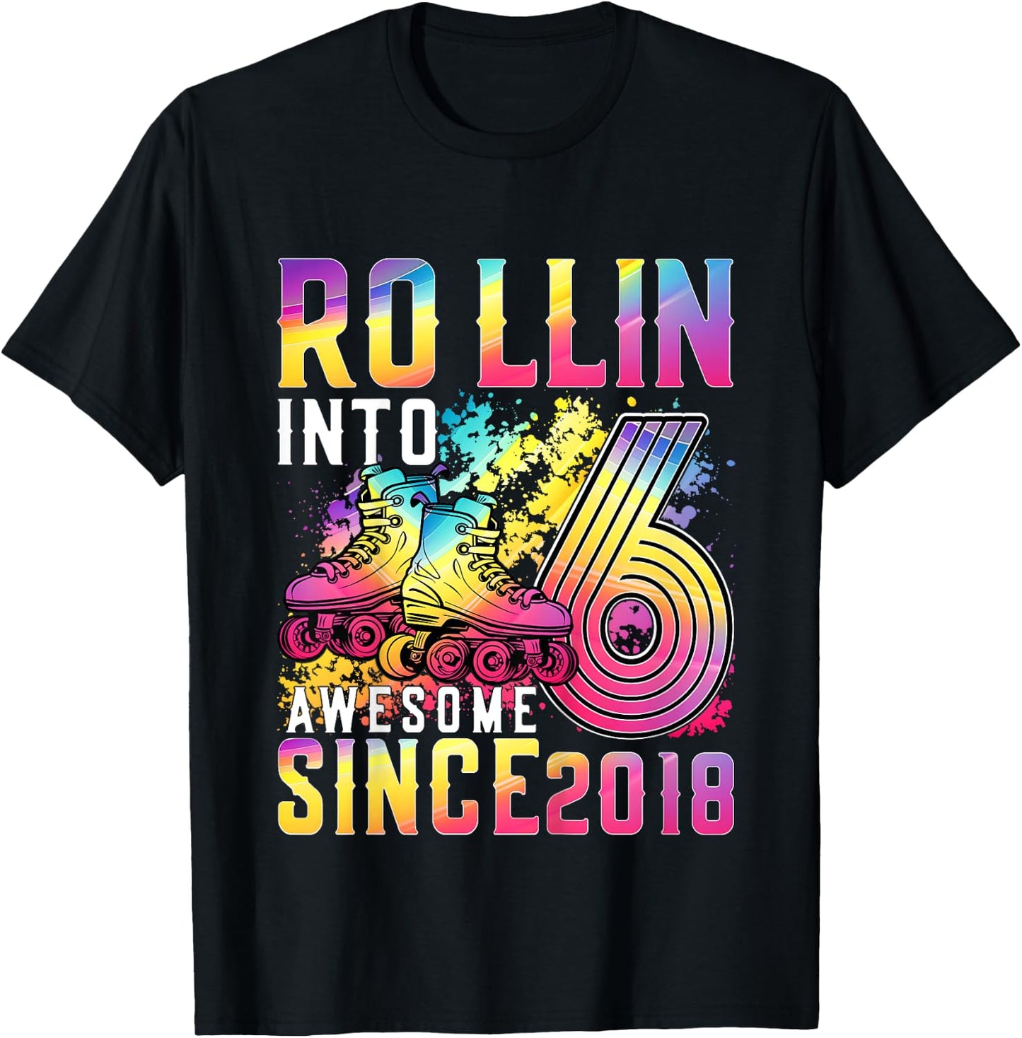 Roller Skating 6th Birthday Girl Rollin Into 6 Awesome 2018 T-Shirt - T-Shirt | Black