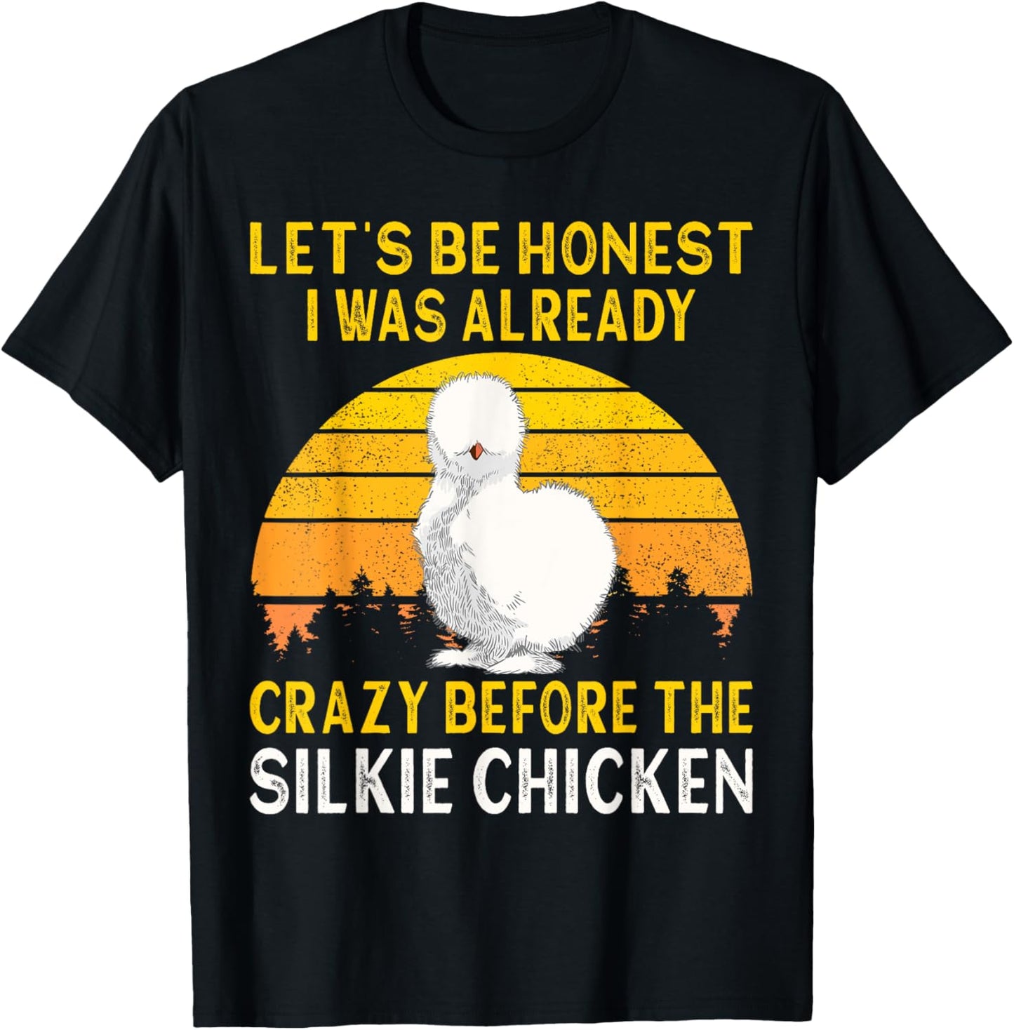 Silkie Chicken I Was Crazy Before The Chinese Silk Chicken T-Shirt - T-Shirt | Black