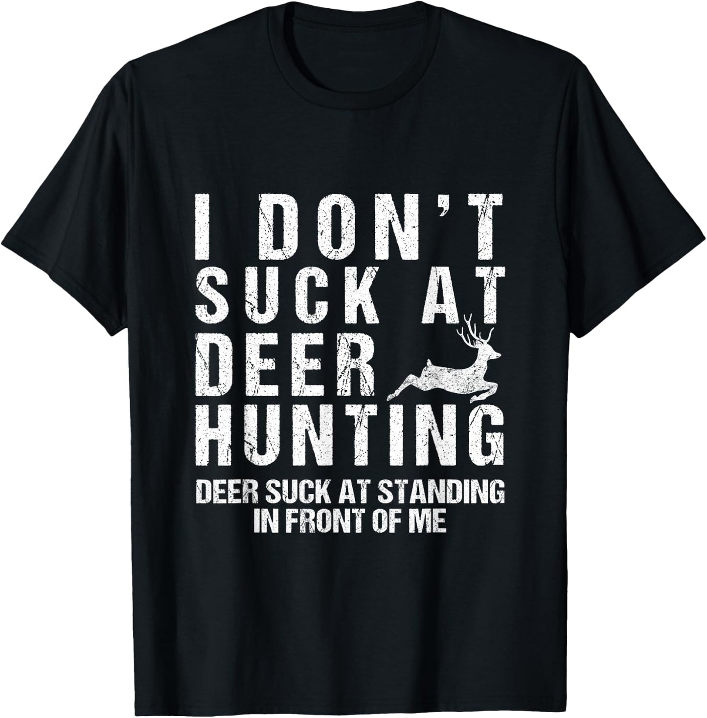 Funny Hunter I Dont Suck at Deer Hunting T-Shirt - T-Shirt | Black