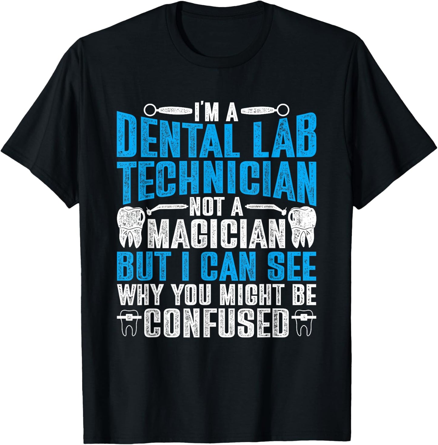 Dental Lab Tech Not A Magician T-Shirt - T-Shirt | Black