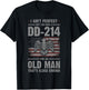 I Ain't Perfect But I Do Have A DD-214 For An Old Man T-Shirt - T-Shirt | Black