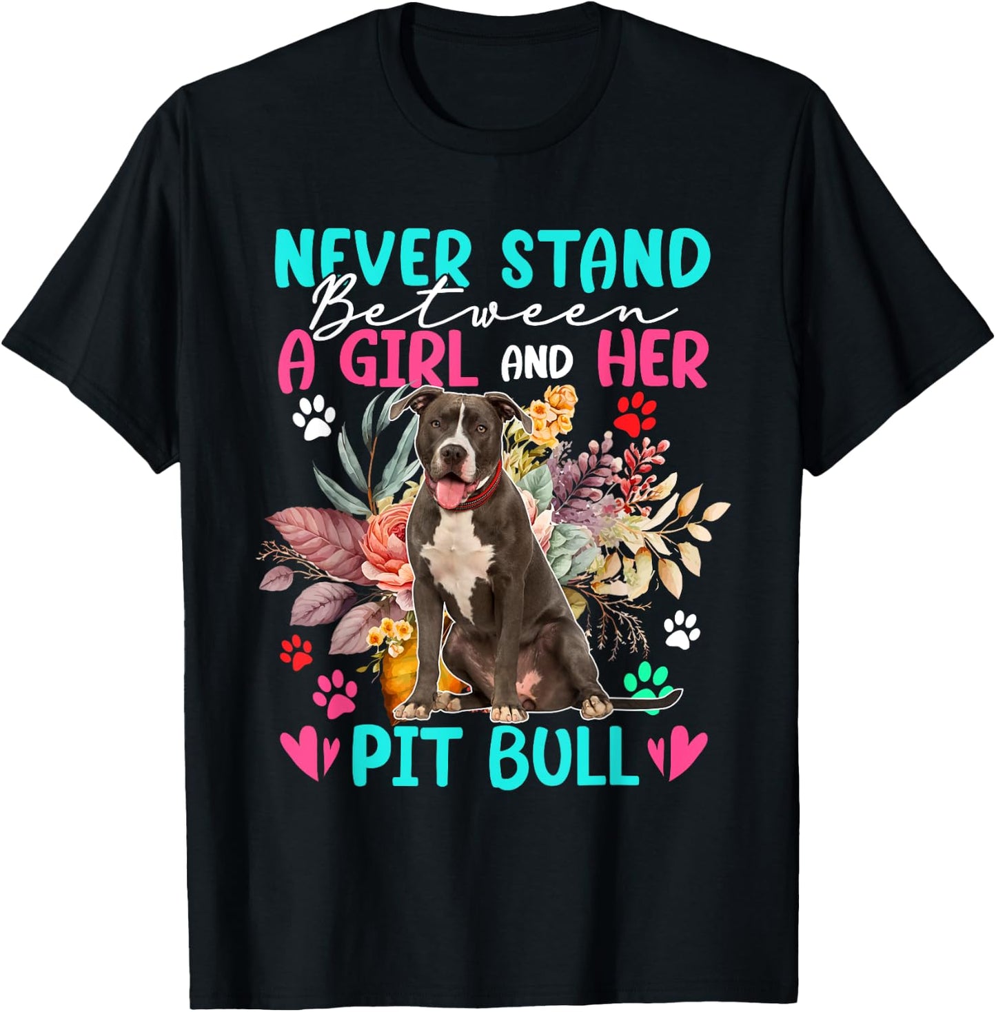 Never Stand Between A Girl And Her Pit Bull Floral Dog T-Shirt - T-Shirt | Black
