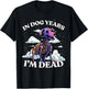 In Dog Years I'm Dead Shirt - Funny Birthday Dog Skeleton T-Shirt - T-Shirt | Black