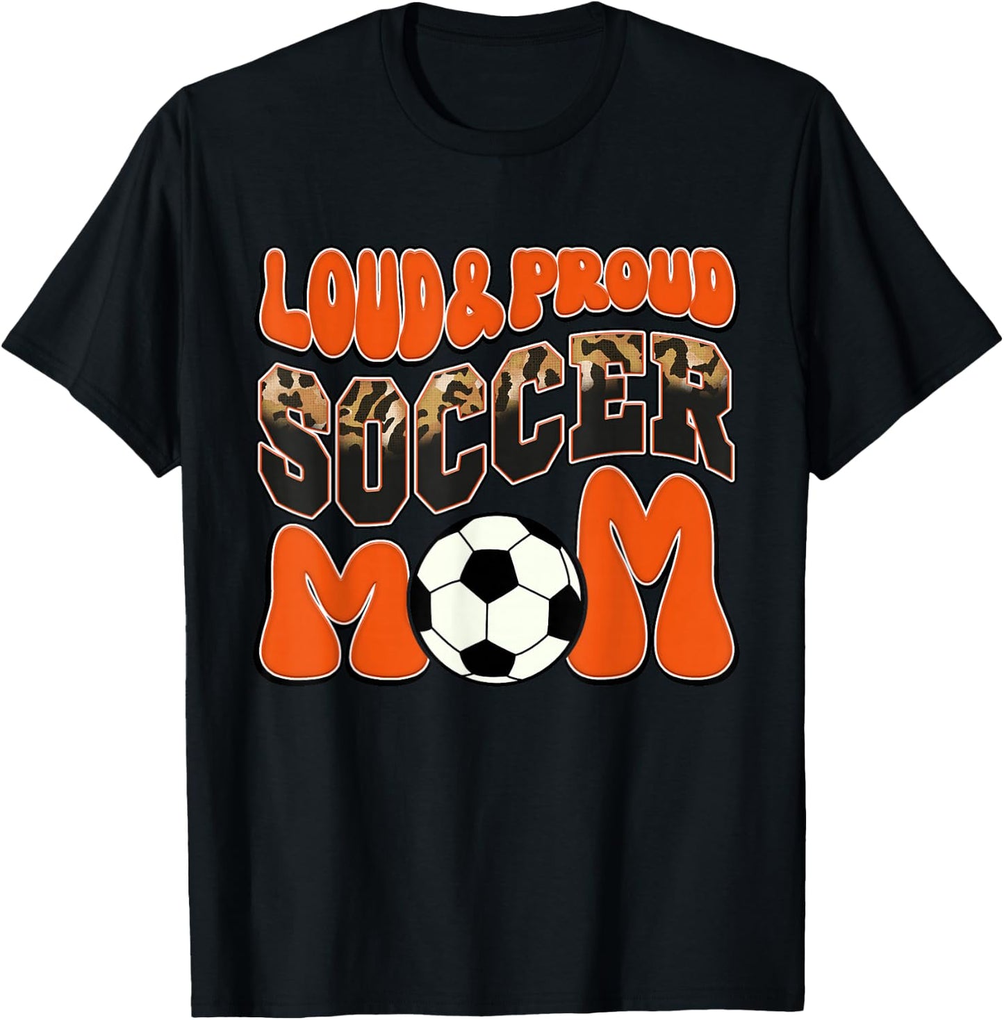 Loud Proud Soccer Mom Orange Team Leopard Soccer Mom Squad T-Shirt - T-Shirt | Black