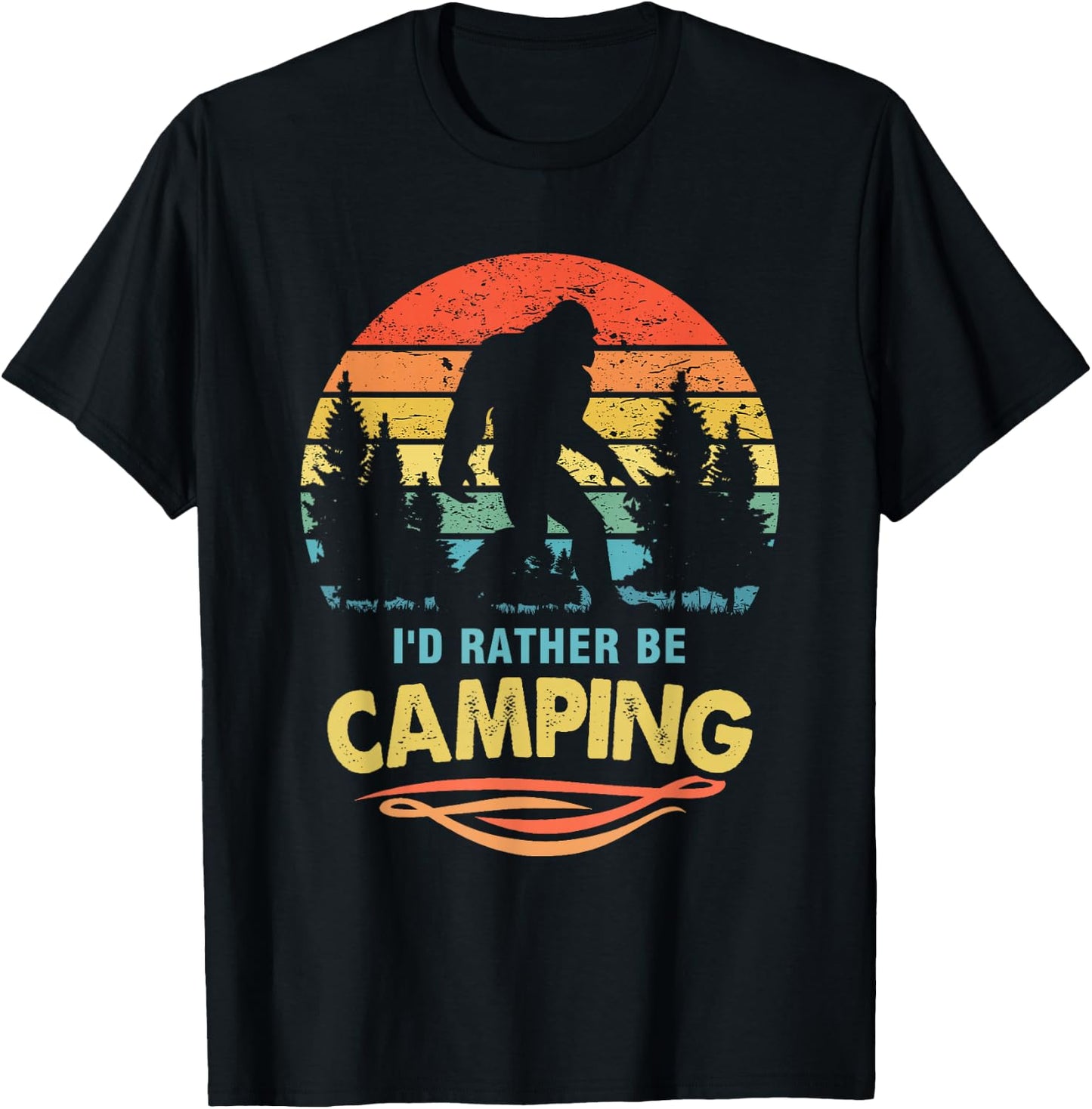 Bigfoot, Funny I'd Rather Be Camping T-Shirt - T-Shirt | Black
