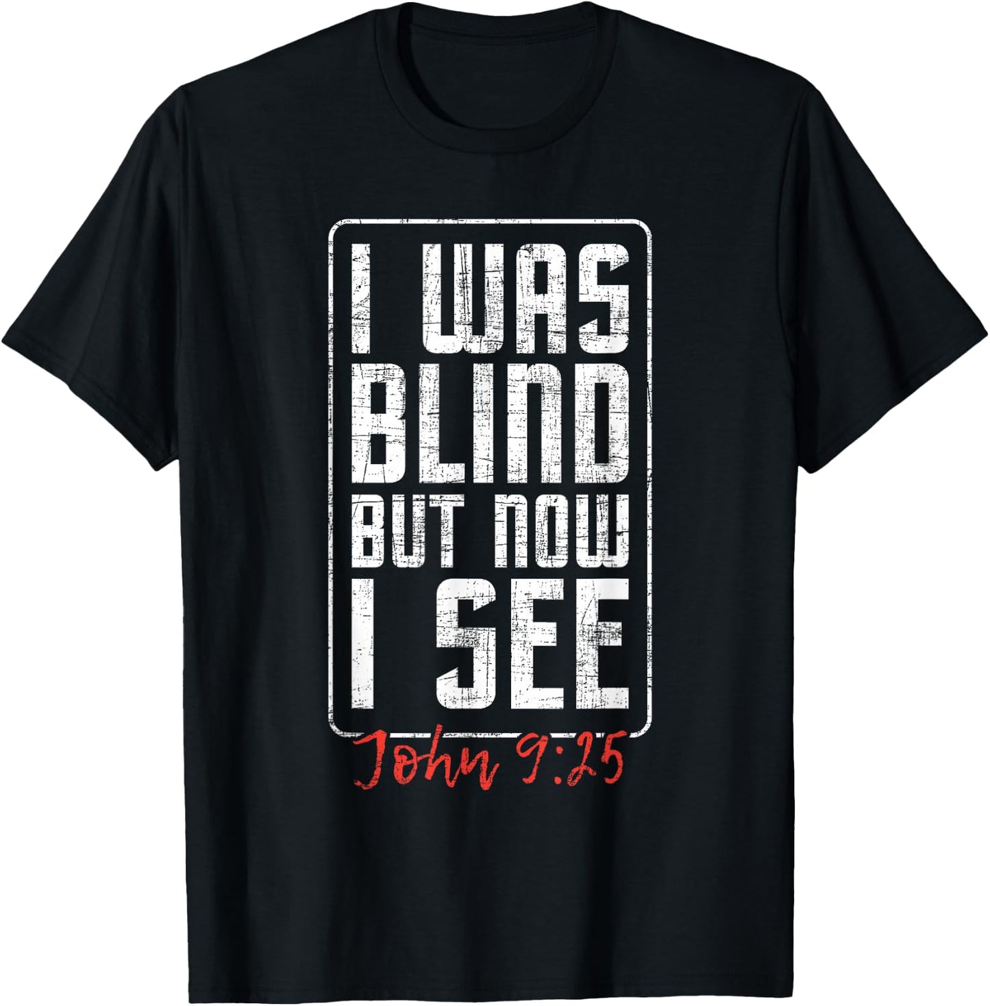 I Was Blind But Now I See - Eye Surgery Get Well Cataract T-Shirt - T-Shirt | Black