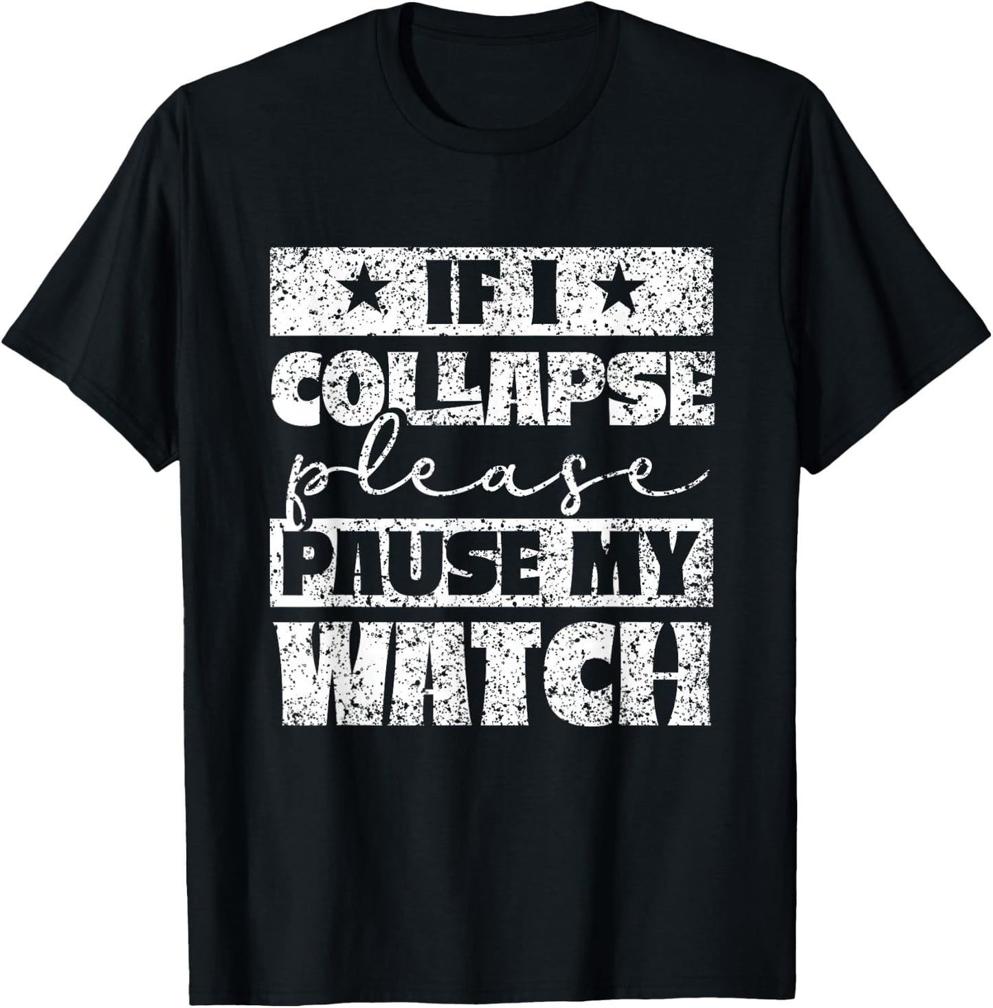 If I break down please stop my watch running T-Shirt - T-Shirt | Black