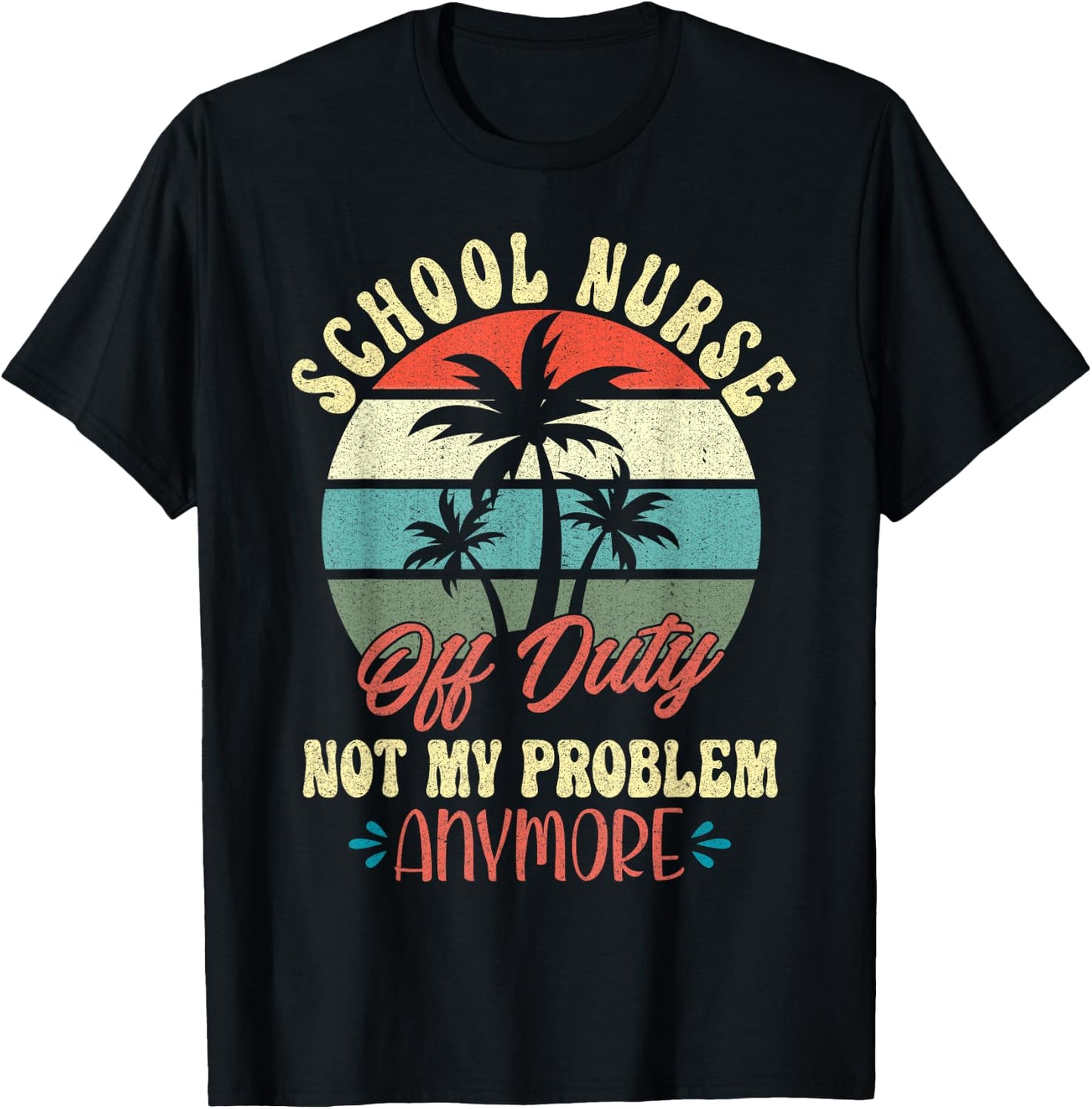 Retirement Gifts Cute Vacation Top for Off Duty School Nurse T-Shirt - T-Shirt | Black