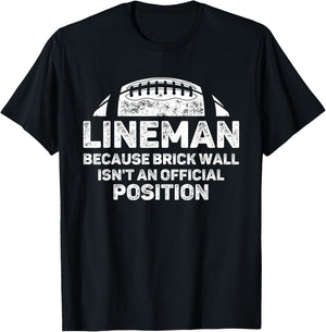 Football Lineman Because Brick Wall Isn't Official Position T-Shirt - T-Shirt | Black