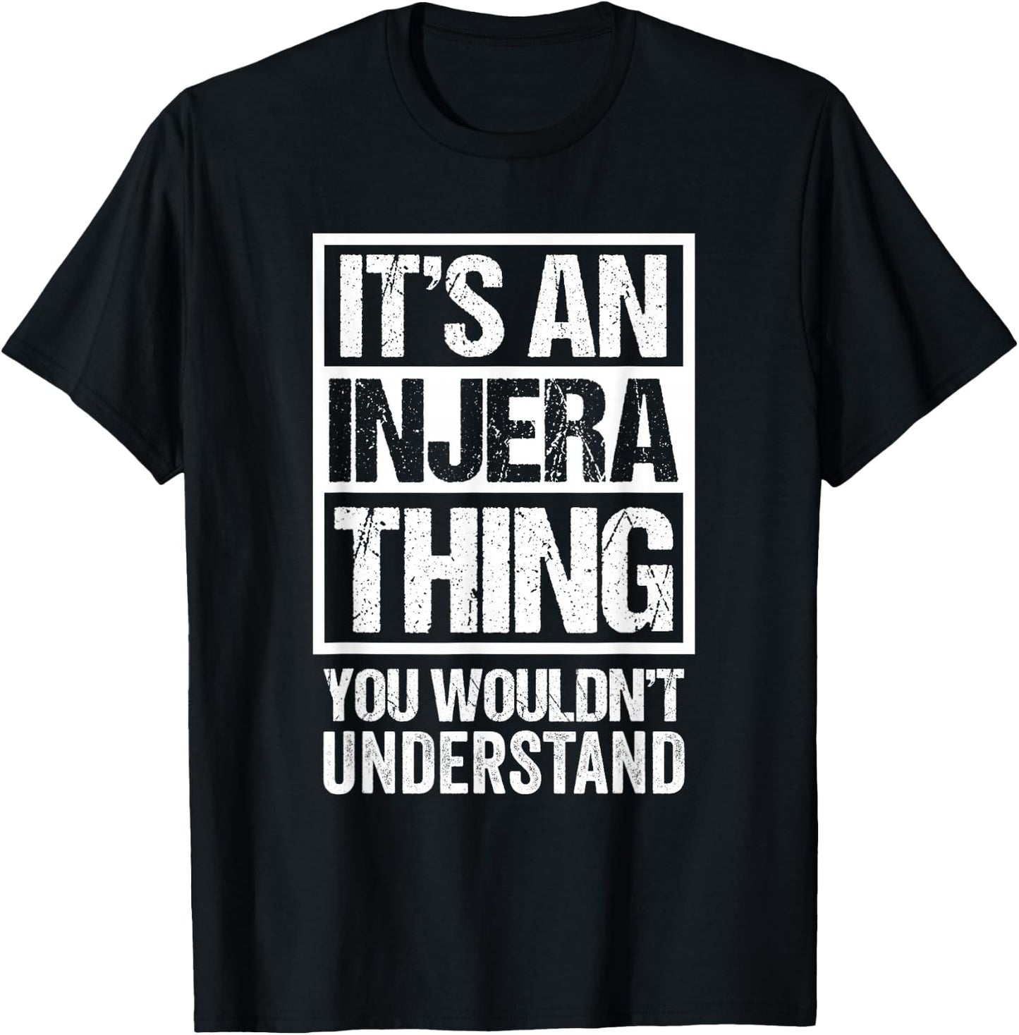 It's An Injera Thing You Wouldn't Understand Ethiopia T-Shirt - T-Shirt | Black