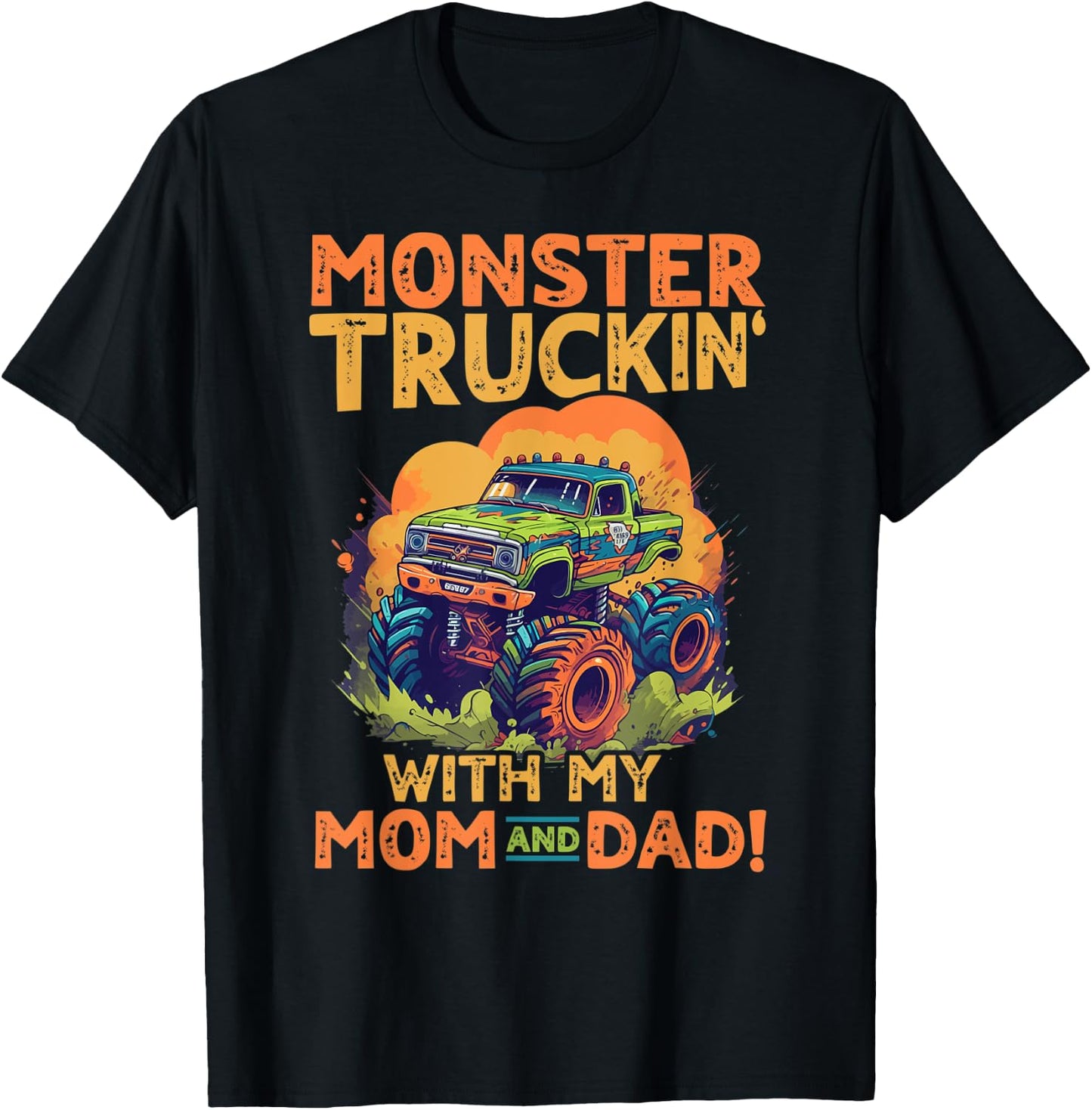 Monster Truck Toddler Monster truckin with my mom and dad T-Shirt - T-Shirt | Black