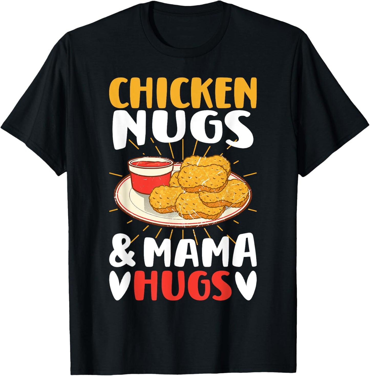 Chicken Nugs and Mama Hugs Toddler for Chicken Nugget Lover T-Shirt - T-Shirt | Black