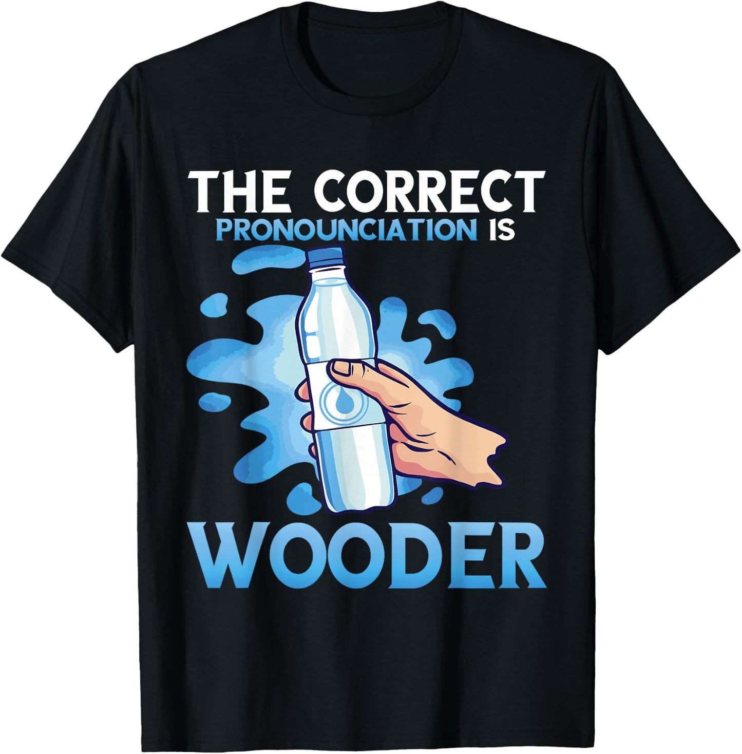 Wooder Correct Pronounciation Funny Water Philadelphia Slang T-Shirt - T-Shirt | Black