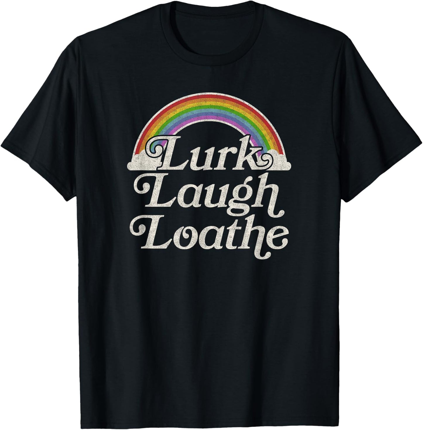 Funny Goth Gothic Parody Rainbow Lurk Laugh Loathe T-Shirt - T-Shirt | Black