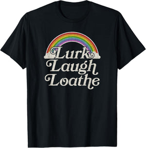 Funny Goth Gothic Parody Rainbow Lurk Laugh Loathe T-Shirt - T-Shirt | Black