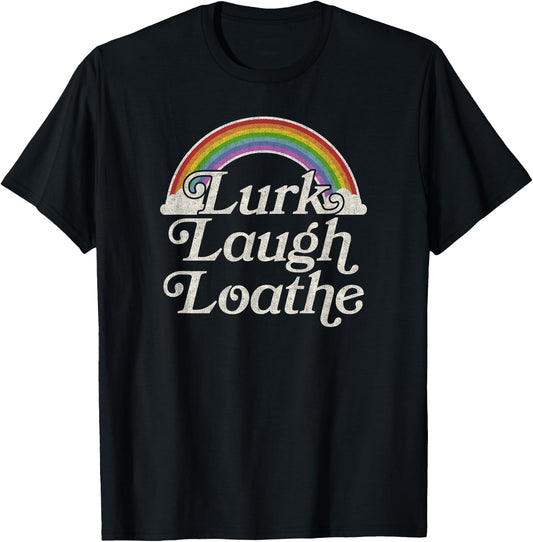Funny Goth Gothic Parody Rainbow Lurk Laugh Loathe T-Shirt - T-Shirt | Black