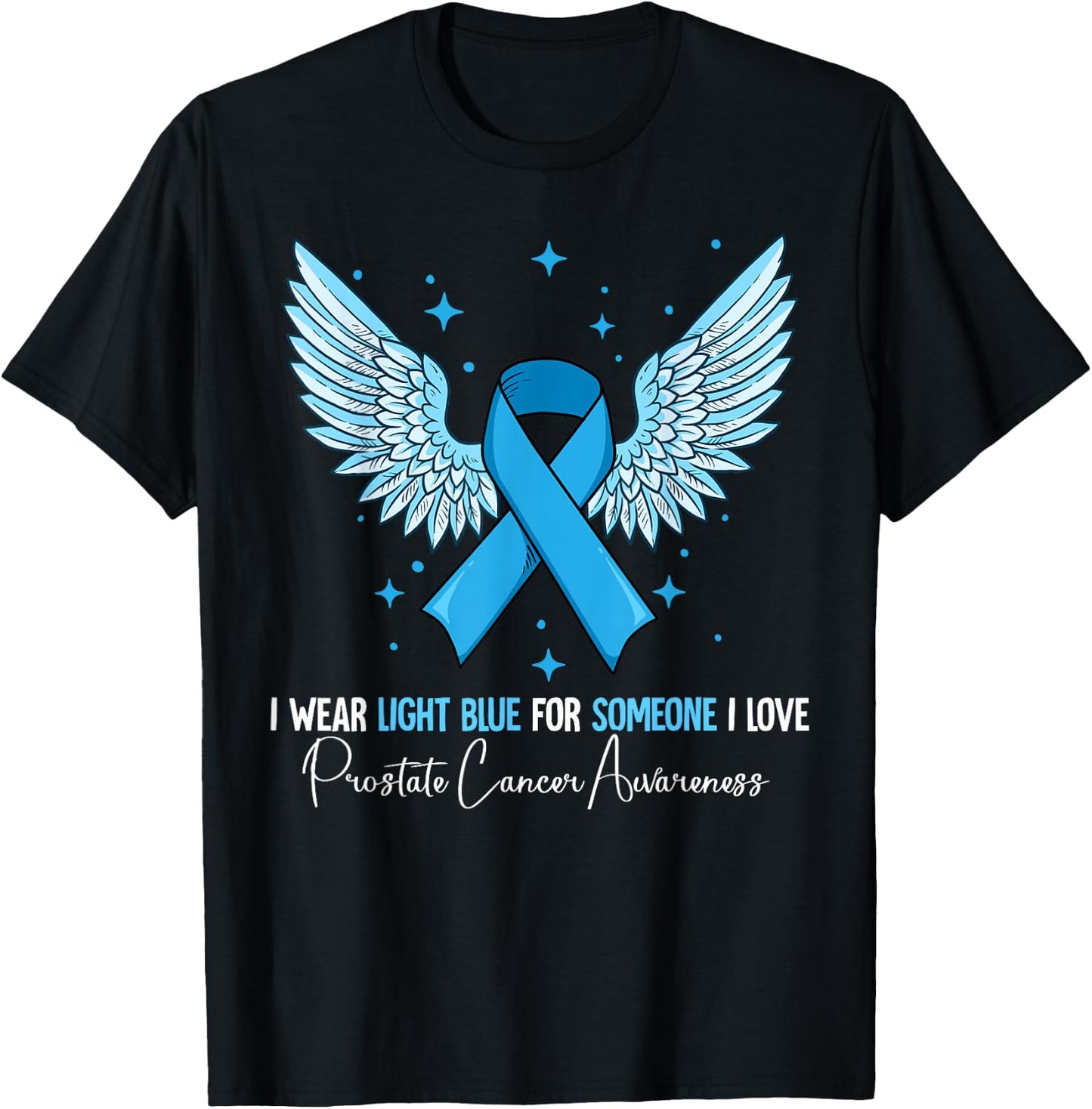 I Wear Light Blue Prostate Cancer Awareness T-Shirt - T-Shirt | Black
