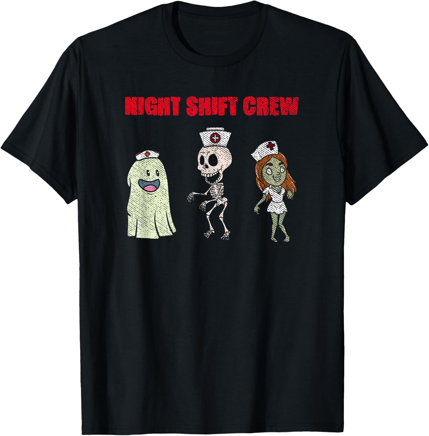 Night Shift Crew Ghost Skeleton Zombie Funny Halloween Nurse T-Shirt - T-Shirt | Black