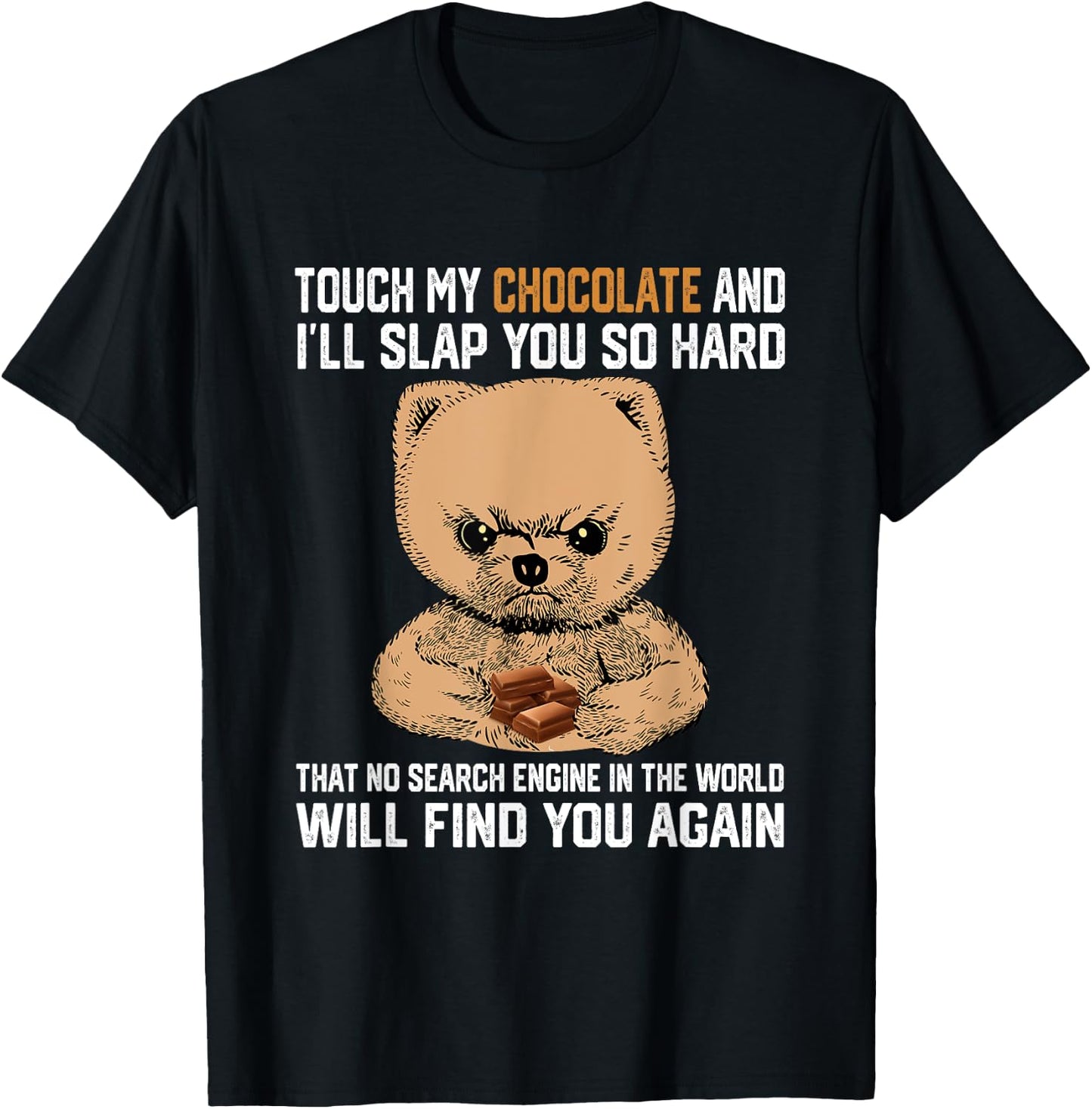 Touch My Chocolate And I Will Slap You So Hard Bear T-Shirt - T-Shirt | Black