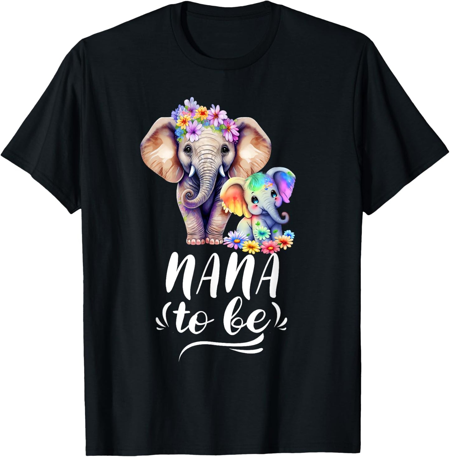 Nana To Be Elephant Baby Shower Colorful Flower T-Shirt - T-Shirt | Black