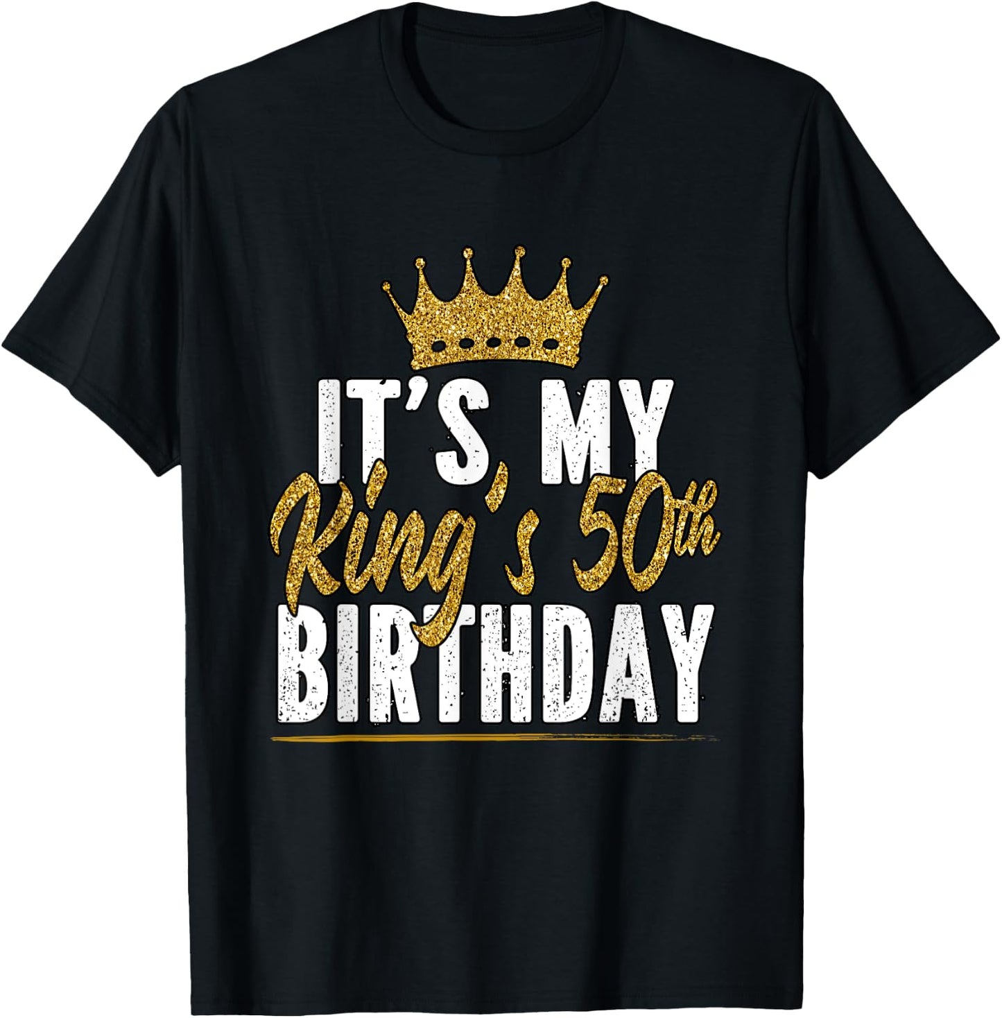 Its my kings 50th birthday 50th Birthday T-Shirt - T-Shirt | Black