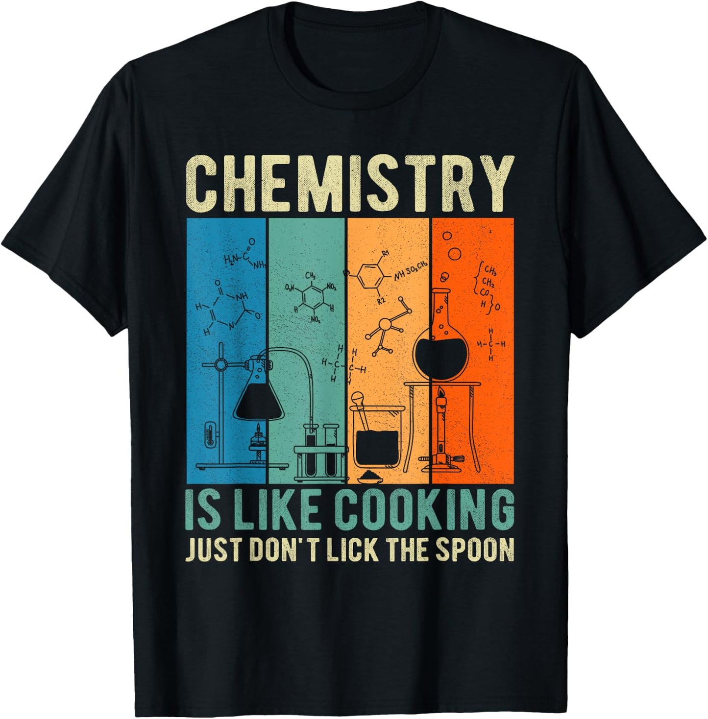 Science Chemistry Is Like Cooking Just Don't Lick The Spoon T-Shirt - T-Shirt | Black