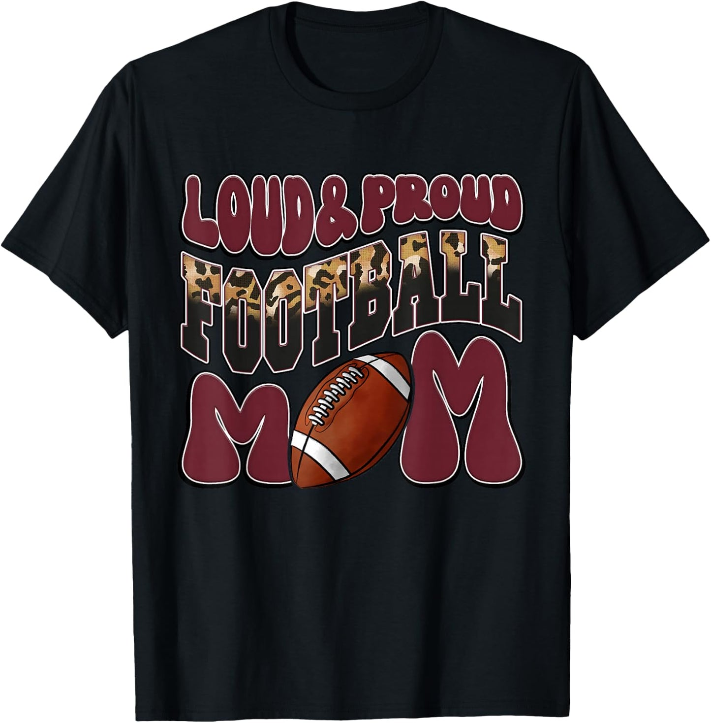 Loud Proud Football Mom Maroon Team Leopard Football Mom T-Shirt - T-Shirt | Black