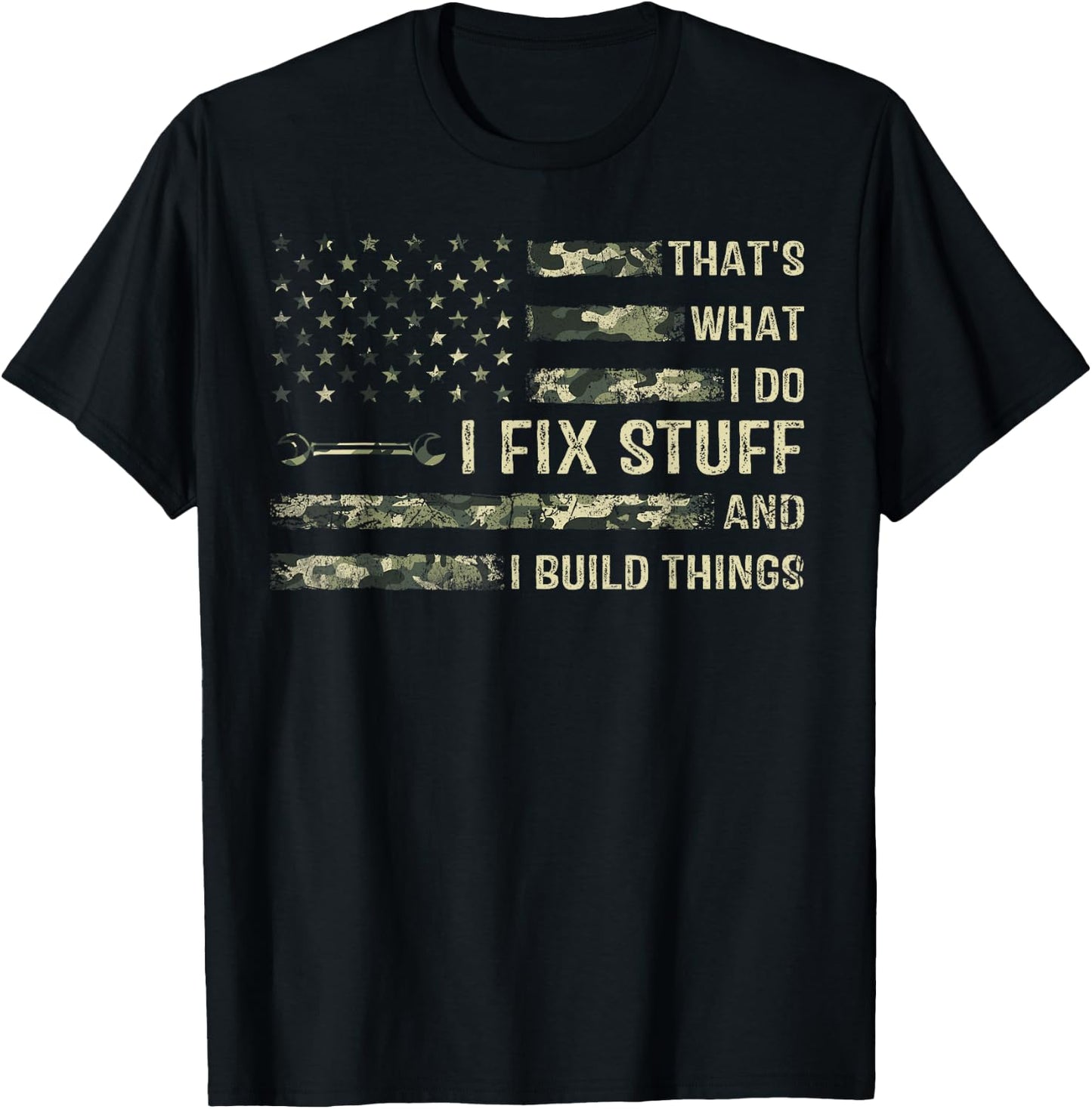 That's What I Do I Fix Stuff And I Build Things Funny Saying T-Shirt - T-Shirt | Black