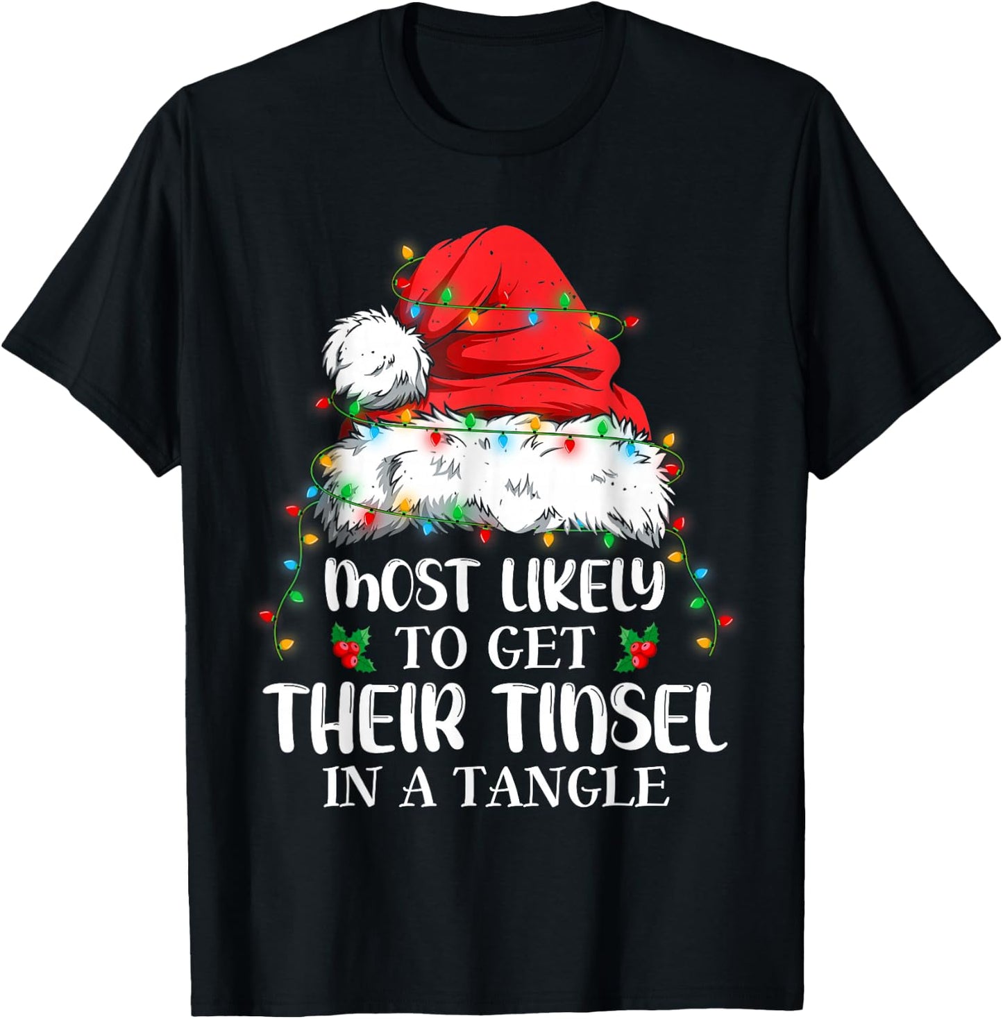 Most Likely To Get Their Tinsel in a Tangle Christmas T-Shirt - T-Shirt | Black