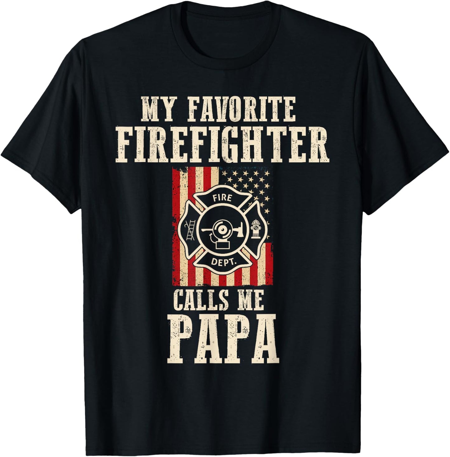 My Favorite Firefighter Calls Me Papa USA American Flag T-Shirt - T-Shirt | Black