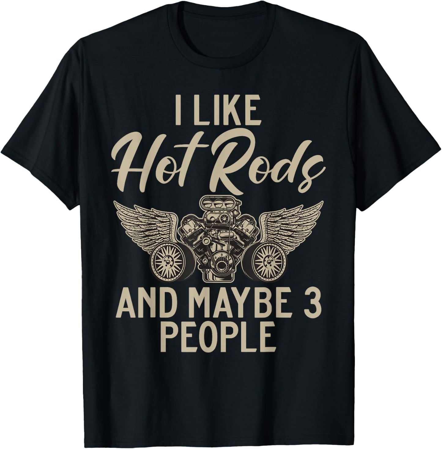 I like hot rods and maybe 3 people hot rod T-Shirt - T-Shirt | Black