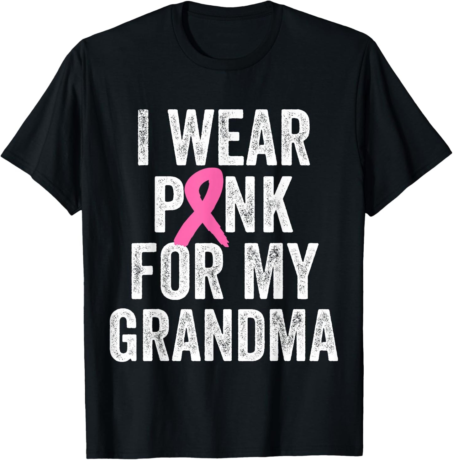 I Wear Pink for My Grandma Support Breast Cancer Awareness T-Shirt - T-Shirt | Black