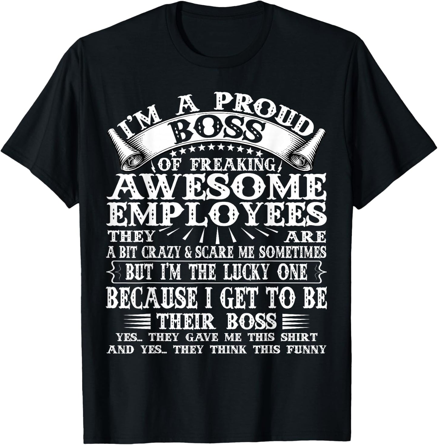 I'm A Proud Boss Of Freaking Awesome Employees T-Shirt - T-Shirt | Black