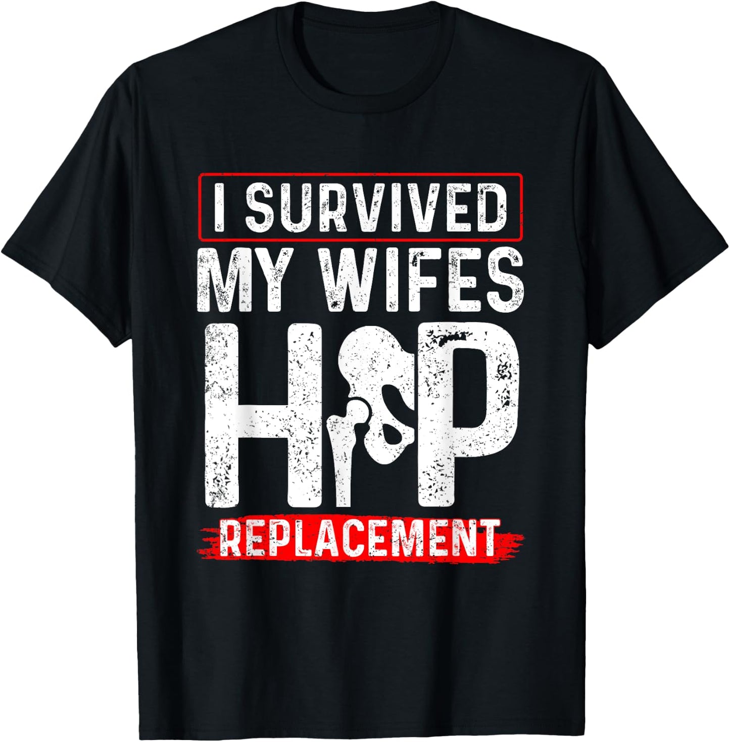 I Survived My Wifes Hip Replacement New Hip T-Shirt - T-Shirt | Black