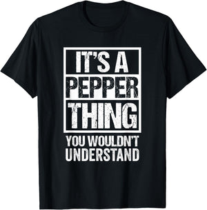 It's A Pepper Thing You Wouldn't Understand First Name T-Shirt - T-Shirt | Black