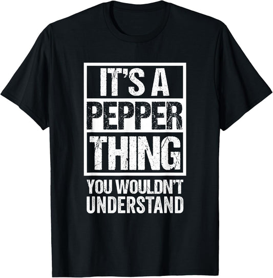 It's A Pepper Thing You Wouldn't Understand First Name T-Shirt - T-Shirt | Black