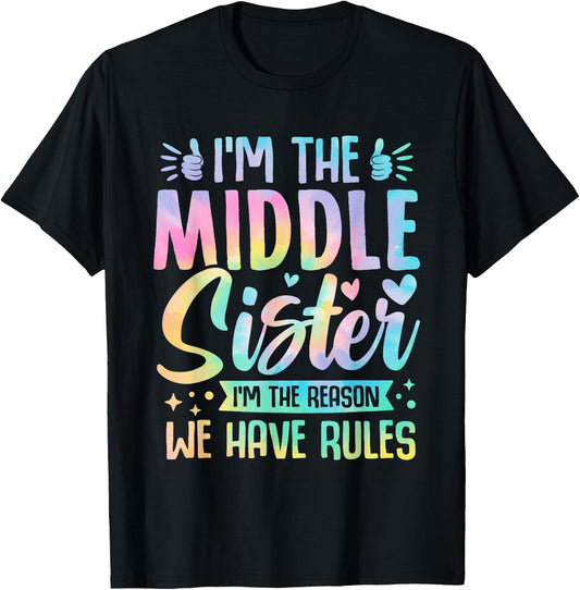 Middle Sister I'm The Reason We Have Rules Funny Matching T-Shirt - T-Shirt | Black