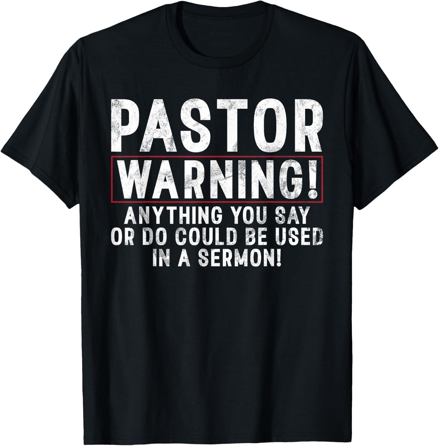 Pastor Warning anything you say or do could be used Sermoni T-Shirt - T-Shirt | Black