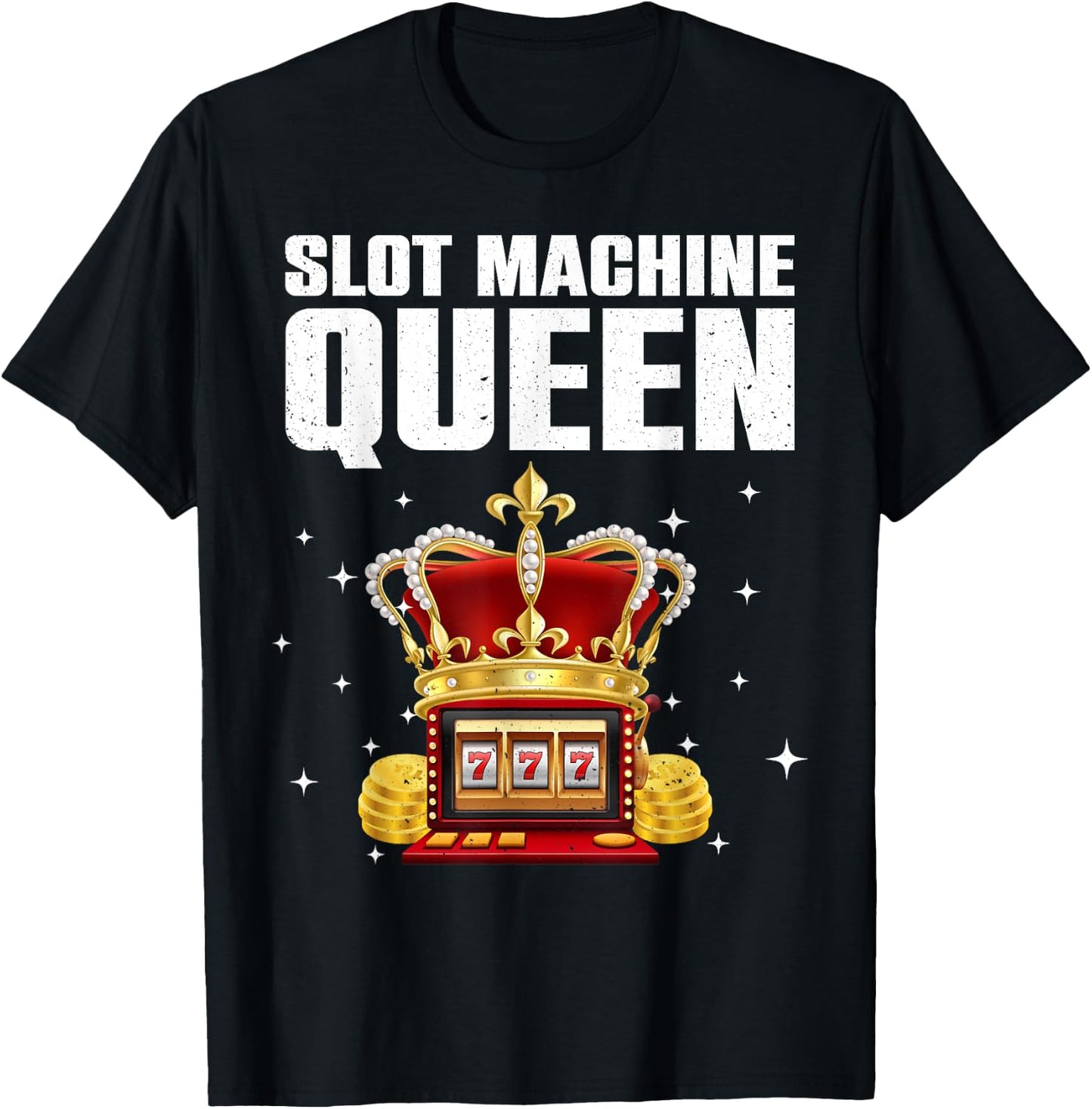 Cool Slot Machine Queen Art Girls Casino Gambler T-Shirt - T-Shirt | Black