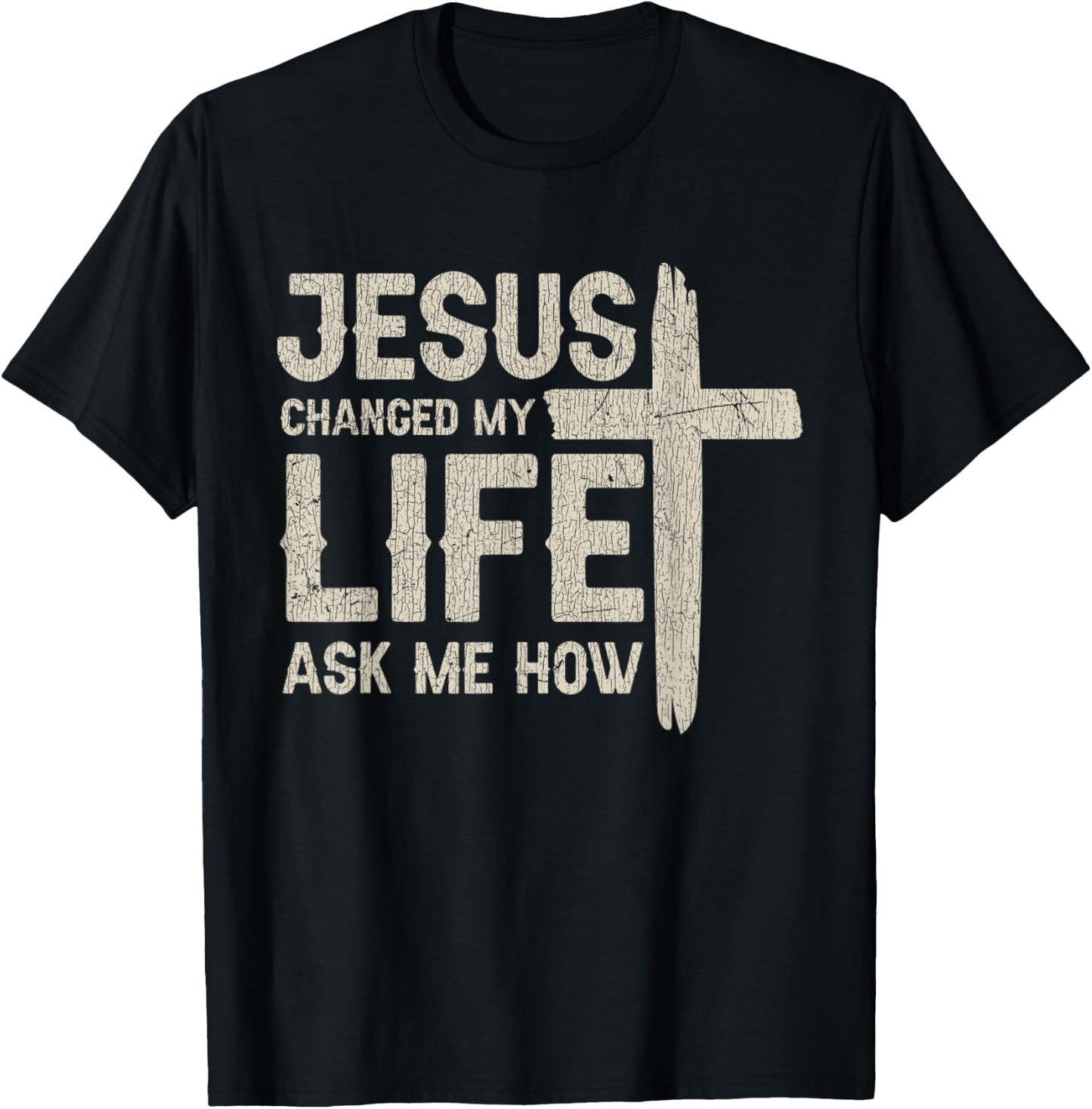 Vintage Jesus Changed My Life Ask Me How T-Shirt - T-Shirt | Black