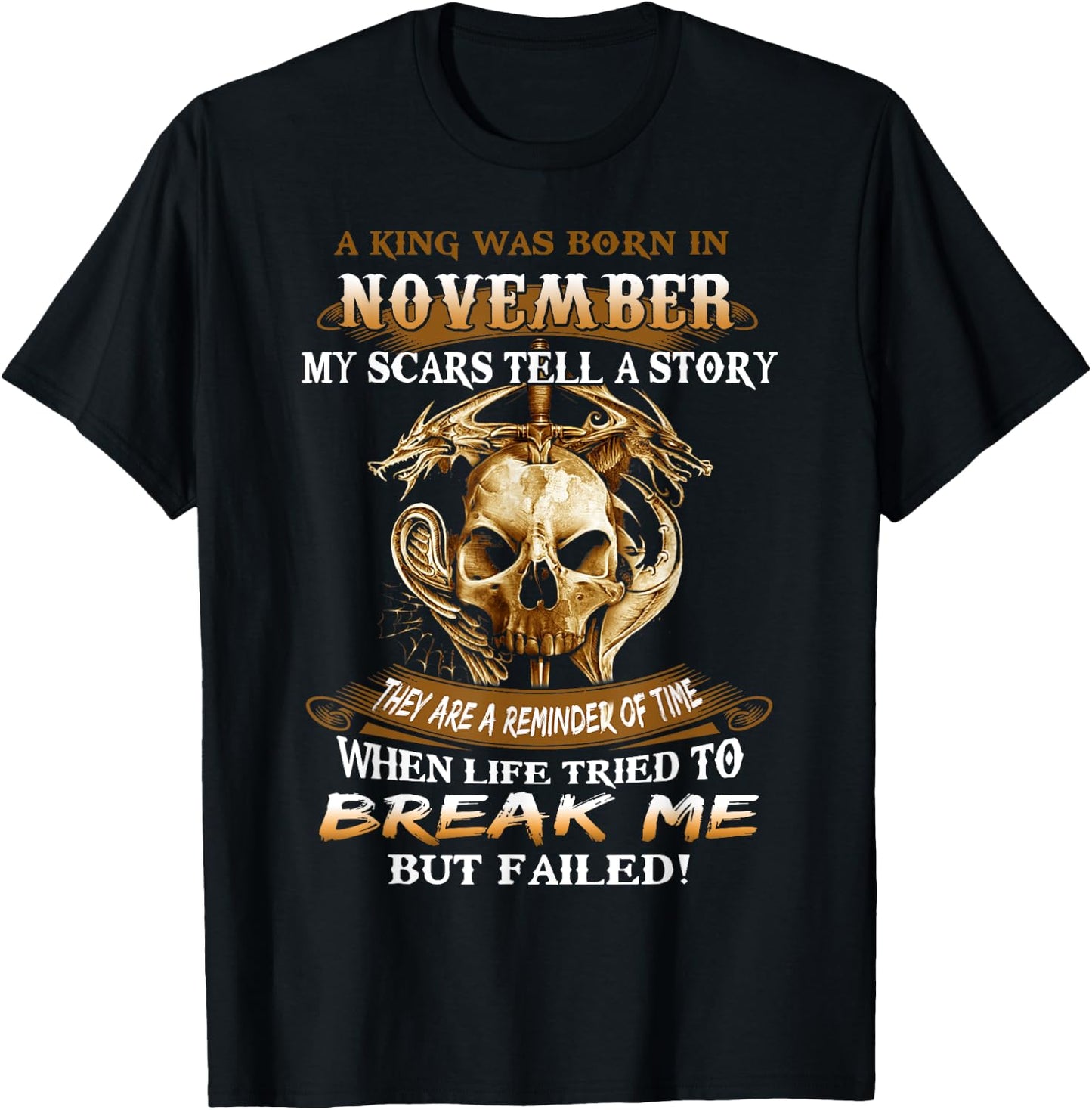 Skull A King Was Born In November My Scars Tell A Story Gift T-Shirt - T-Shirt | Black
