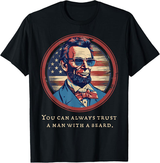 Abraham Lincoln Beard Quote USA America July Patriotic Women Men T-Shirt - T-Shirt | Black