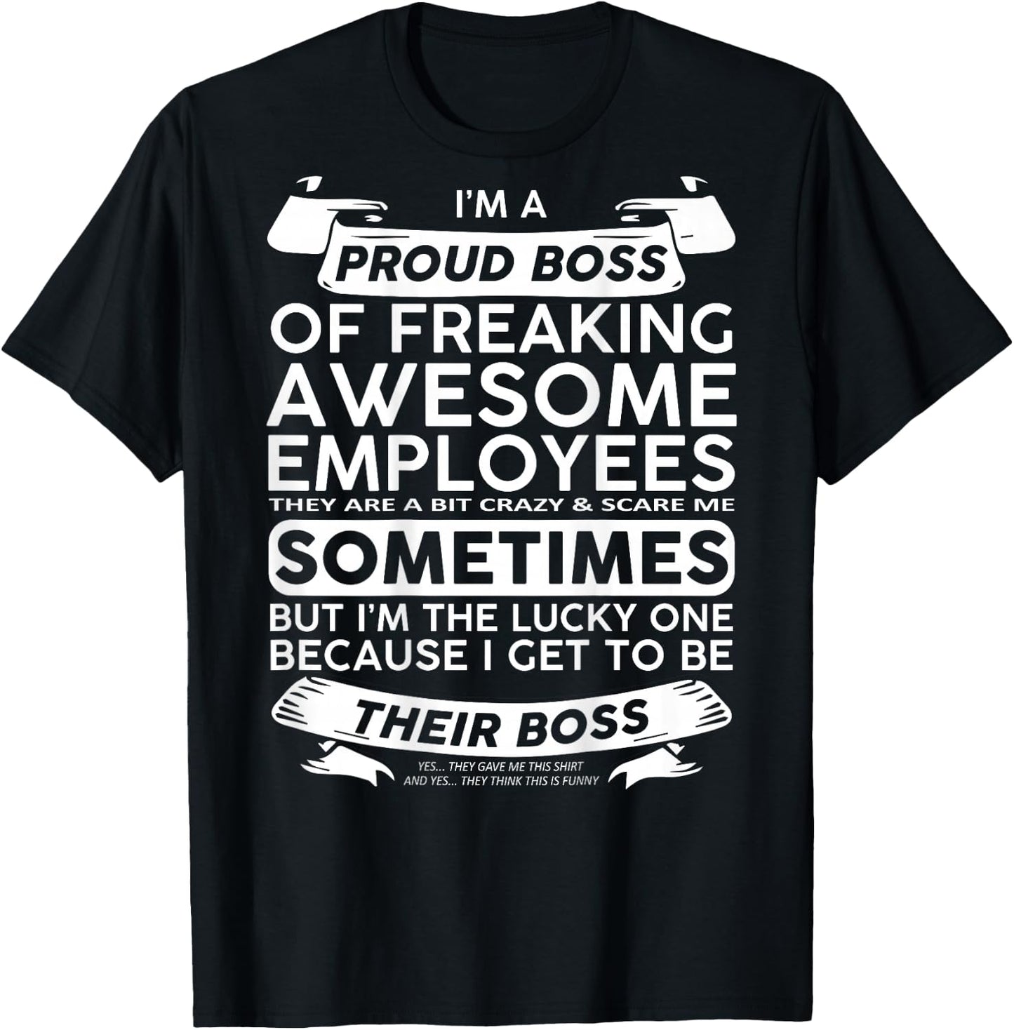 Funny I'm A Proud Boss of Freaking Awesome Employees On Back T-Shirt - T-Shirt | Black