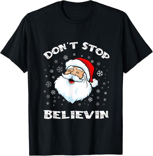 Funny Christmas Santa Xmas Santa don't stop believing T-Shirt - T-Shirt | Black