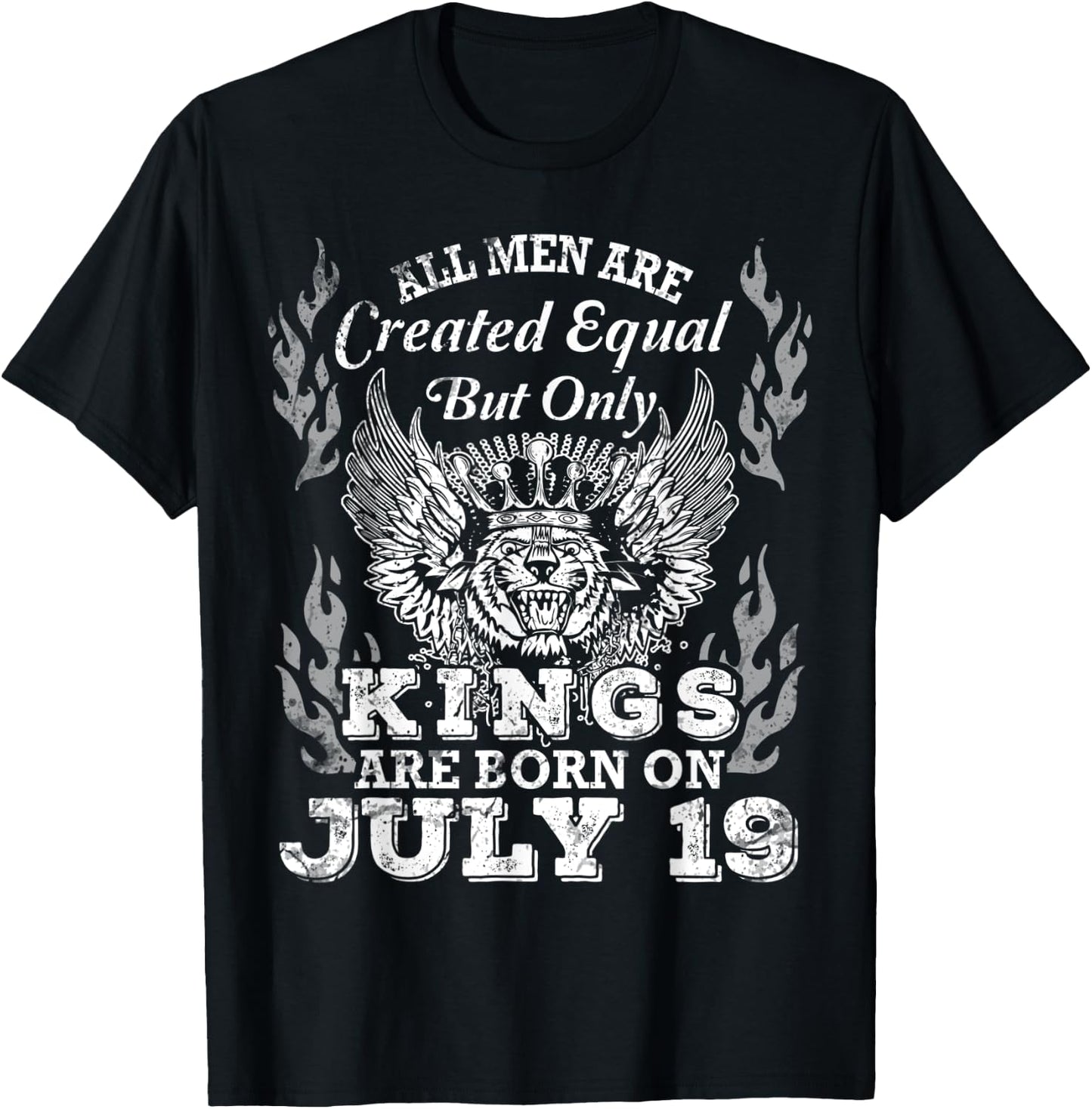 All Men Are Created Equal But Only Kings Are Born On July 19 T-Shirt - T-Shirt | Black