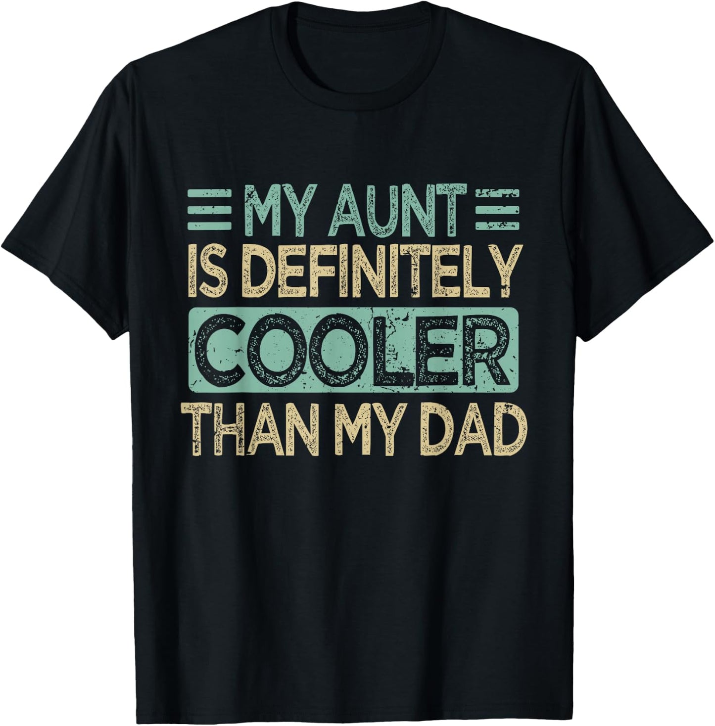 My Aunt Is Cooler Than My Dad Nephew T-Shirt - T-Shirt | Black
