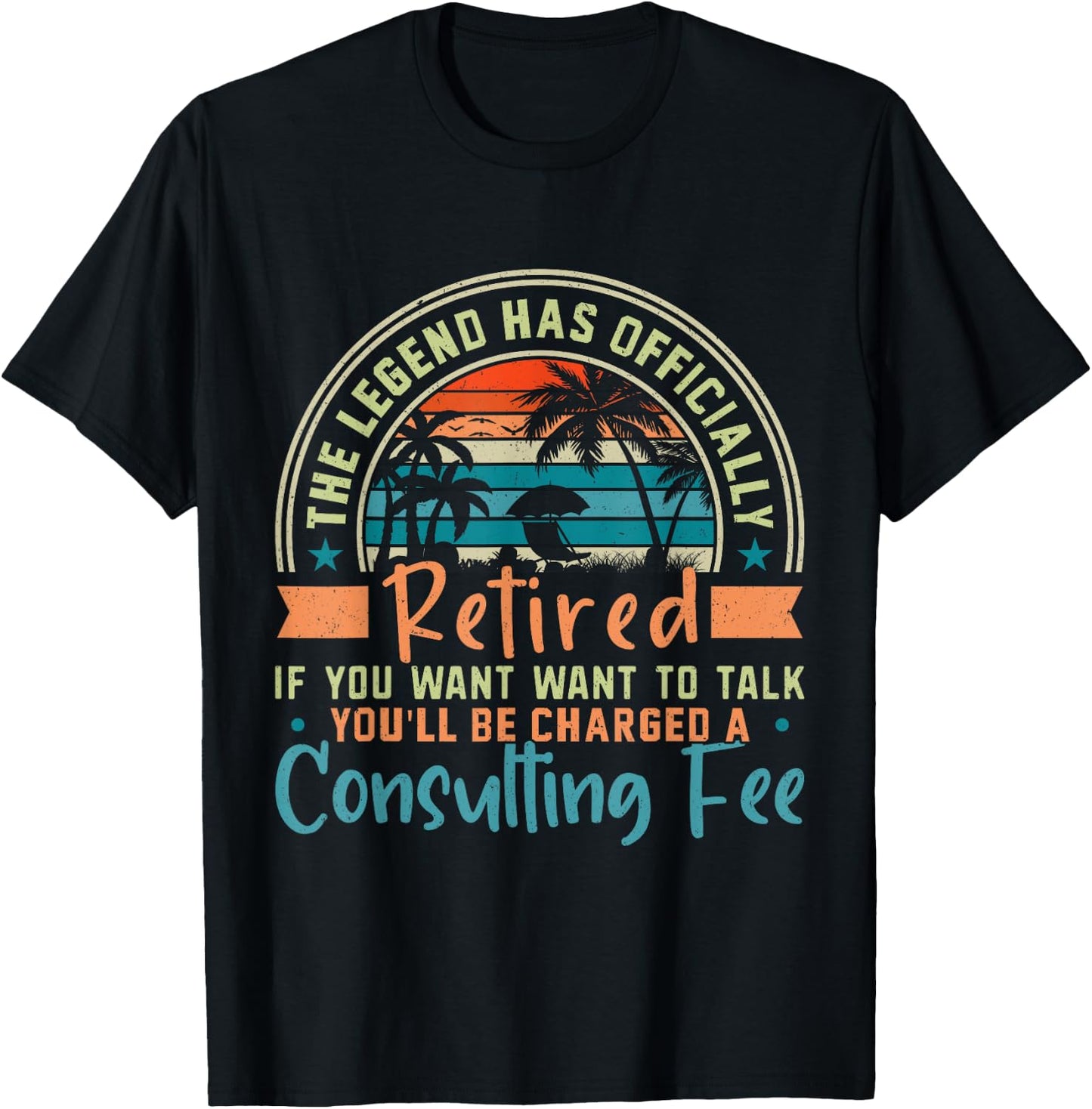 The Legend Has Officially Retired If You Want To Talk T-Shirt - T-Shirt | Black