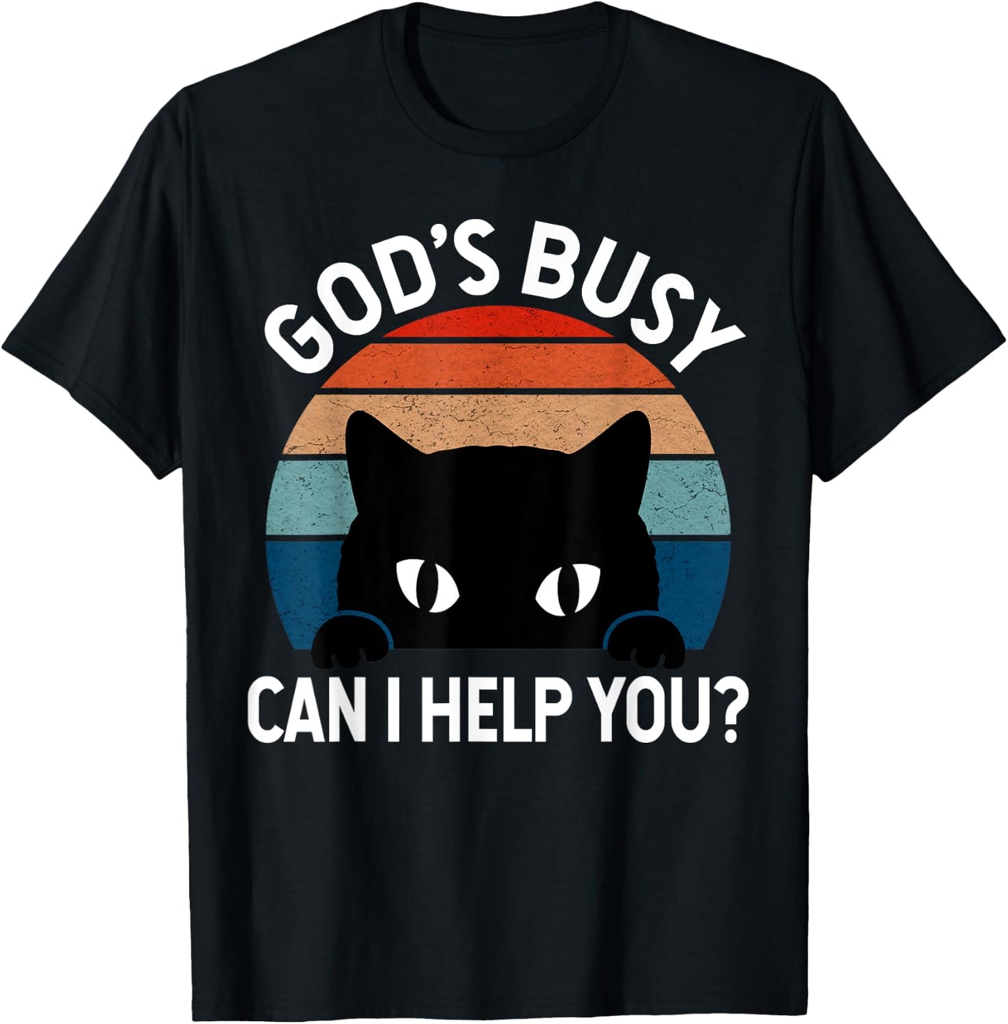 God's Busy Can I Help You Funny Cat Lover Men Women T-Shirt - T-Shirt | Black