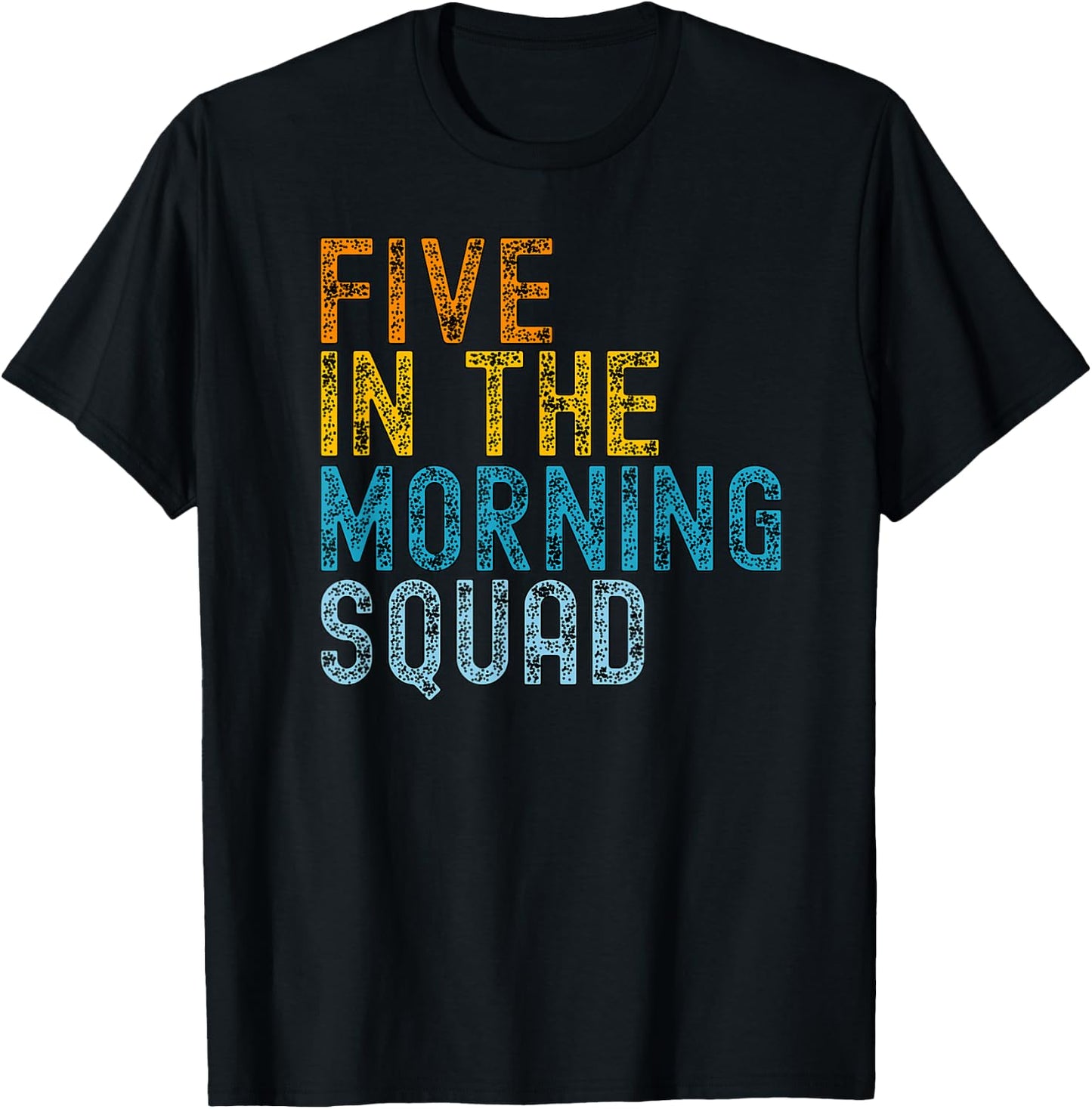 5 AM Squad | Funny Gym Workout Quote Apparel T-Shirt - T-Shirt | Black